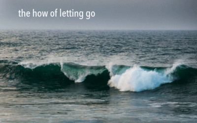 The how of letting go