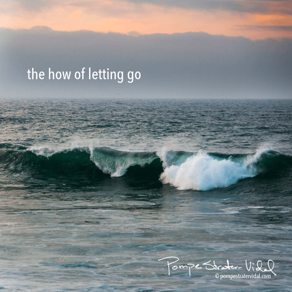 The how of letting go