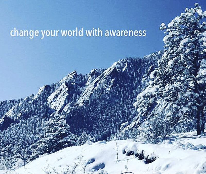 change your world with awareness